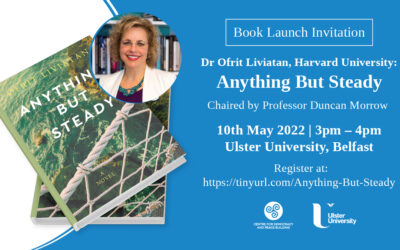Book Launch with Dr Ofrit Liviatan, Harvard University: Anything But Steady | 10 May | Ulster University